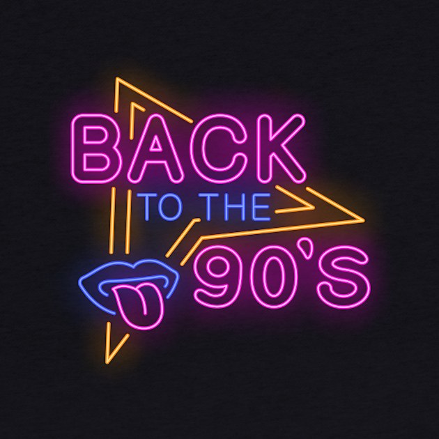 Back to the 90's , Retro Neon Design, vintage design by Utopia Shop